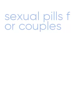 sexual pills for couples
