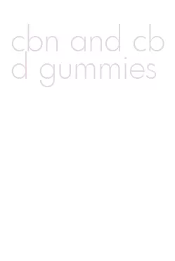 cbn and cbd gummies