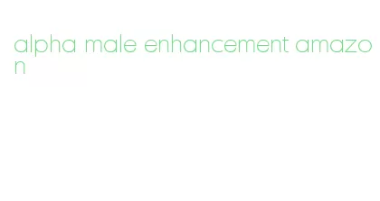 alpha male enhancement amazon