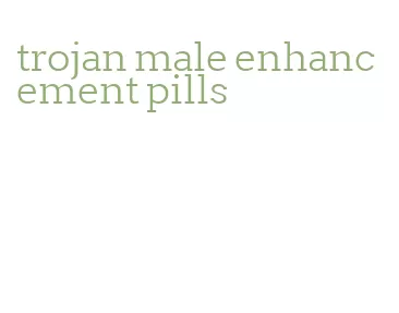 trojan male enhancement pills