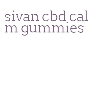 sivan cbd calm gummies