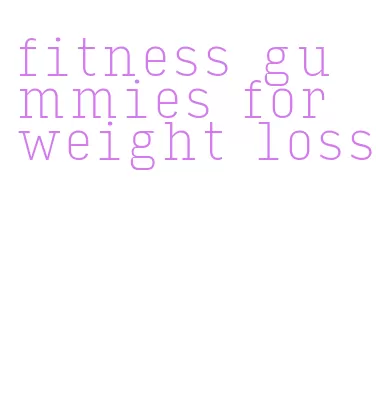 fitness gummies for weight loss