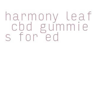 harmony leaf cbd gummies for ed