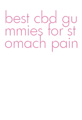 best cbd gummies for stomach pain