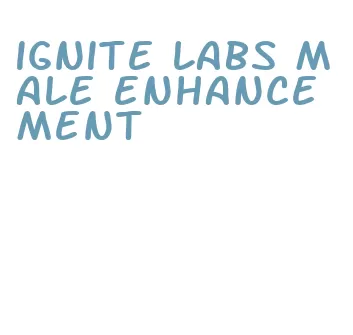 ignite labs male enhancement