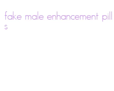 fake male enhancement pills
