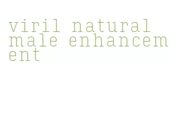 viril natural male enhancement