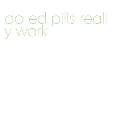 do ed pills really work