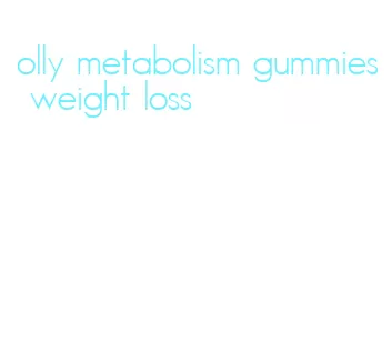 olly metabolism gummies weight loss
