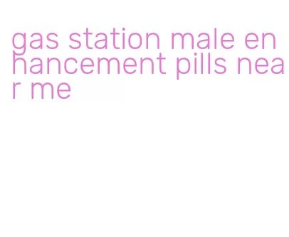 gas station male enhancement pills near me