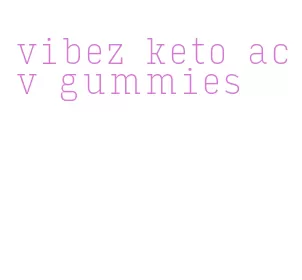 vibez keto acv gummies