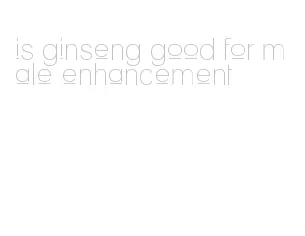 is ginseng good for male enhancement