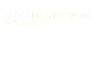 dr oz cbd gummies men's health