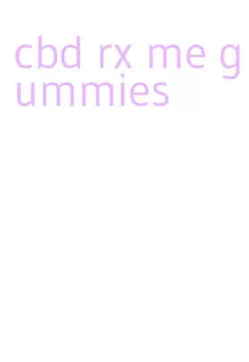 cbd rx me gummies