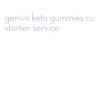 gemini keto gummies customer service