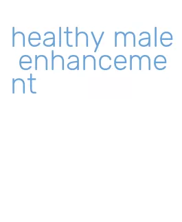healthy male enhancement