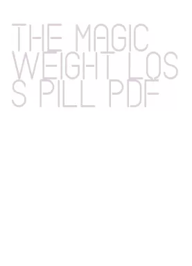the magic weight loss pill pdf
