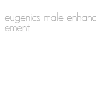 eugenics male enhancement