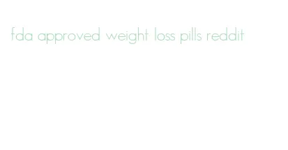 fda approved weight loss pills reddit