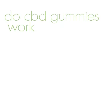 do cbd gummies work