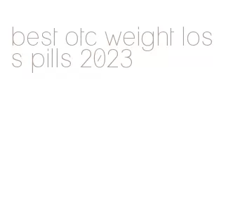 best otc weight loss pills 2023