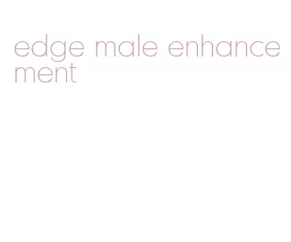 edge male enhancement