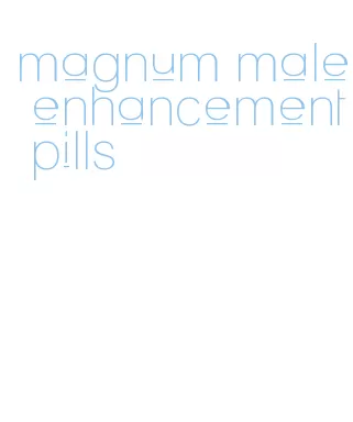 magnum male enhancement pills