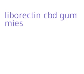 liborectin cbd gummies