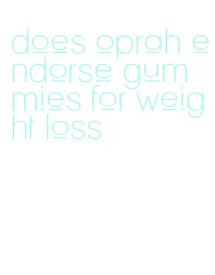 does oprah endorse gummies for weight loss