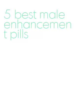 5 best male enhancement pills