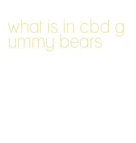 what is in cbd gummy bears