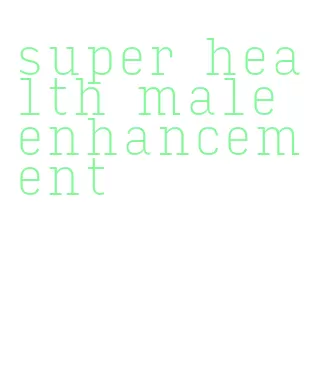 super health male enhancement