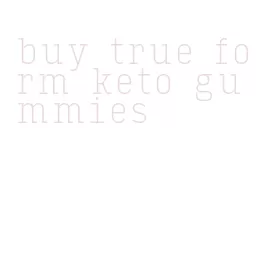 buy true form keto gummies