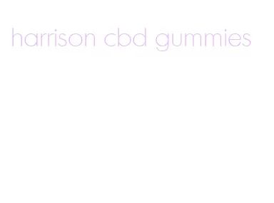 harrison cbd gummies