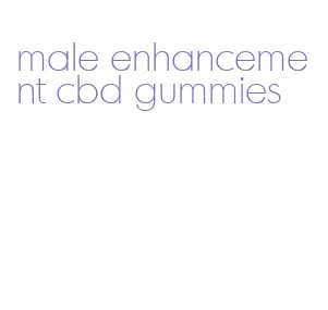 male enhancement cbd gummies
