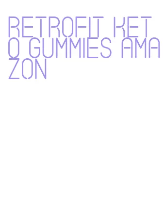 retrofit keto gummies amazon