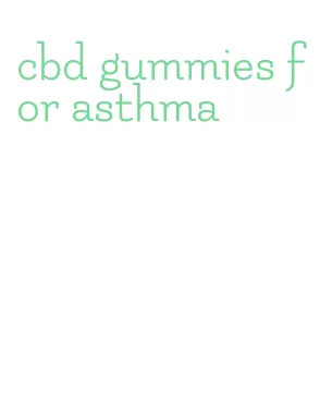 cbd gummies for asthma