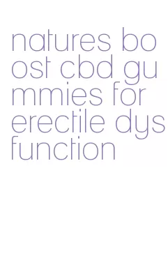 natures boost cbd gummies for erectile dysfunction