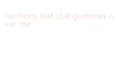 harmony leaf cbd gummies near me