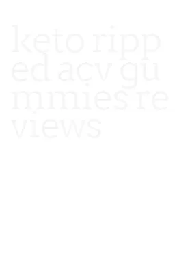 keto ripped acv gummies reviews