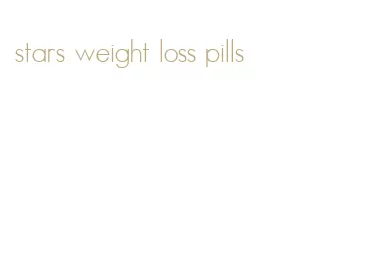 stars weight loss pills