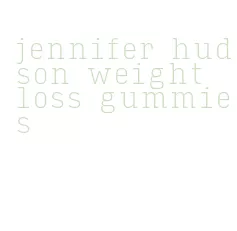 jennifer hudson weight loss gummies