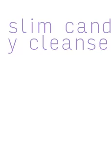 slim candy cleanse