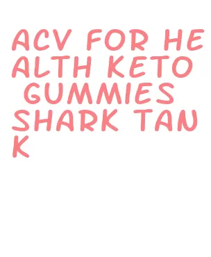 acv for health keto gummies shark tank