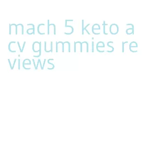 mach 5 keto acv gummies reviews