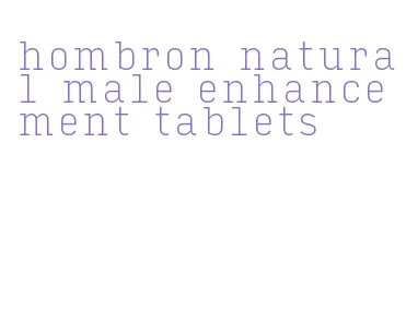hombron natural male enhancement tablets