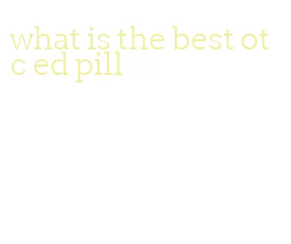 what is the best otc ed pill