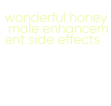 wonderful honey male enhancement side effects
