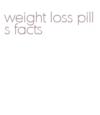 weight loss pills facts