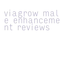 viagrow male enhancement reviews